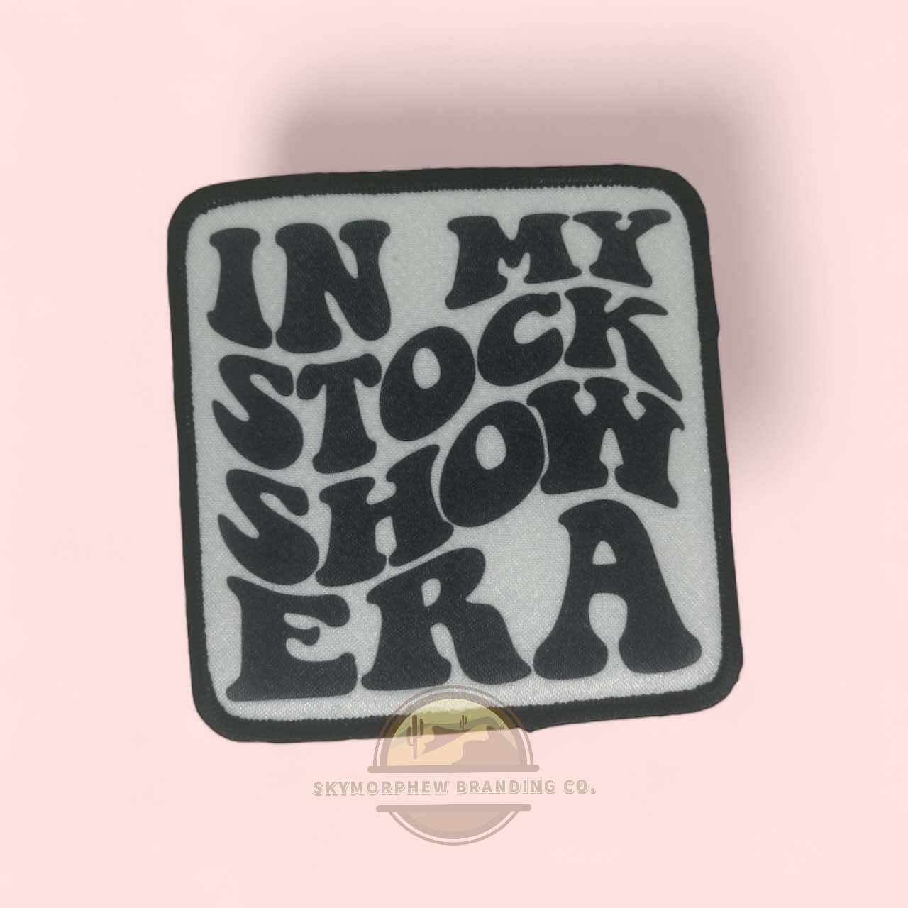 Skymorphew Branding Co - In My Stock Show Era: Adult (Print Only) / DTF- Not Applicable for patches. Patches are sublimation only