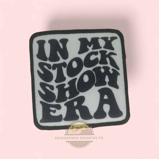 Skymorphew Branding Co - In My Stock Show Era: Adult (Print Only) / DTF- Not Applicable for patches. Patches are sublimation only