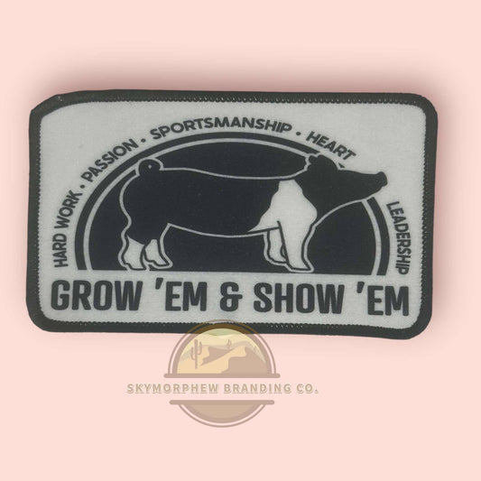 Skymorphew Branding Co - Grow 'em & Show 'em Pigs: Patch (Image Printed on Patch) / Sublimation